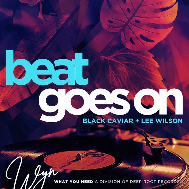 Black Caviar Team Up With Vocalist Lee Wilson For Fantastic Single, “Beat Goes On”