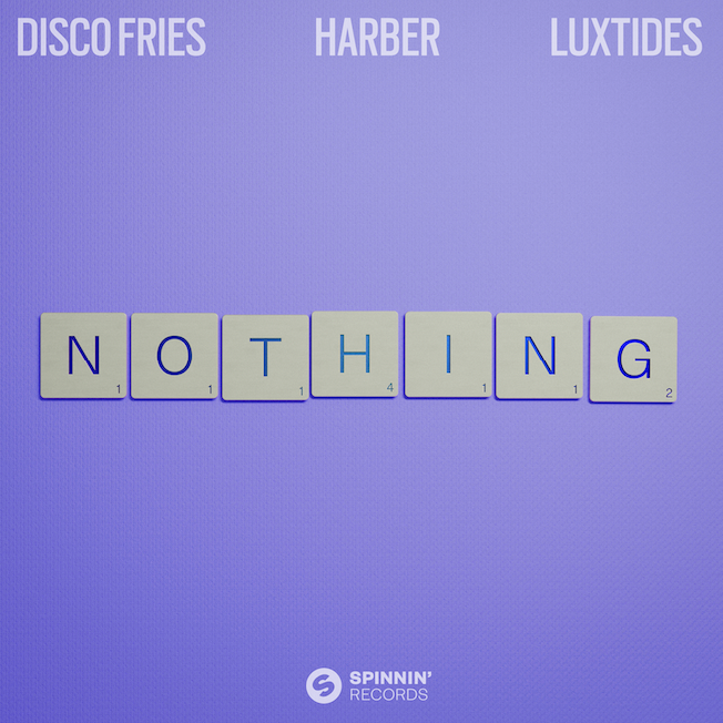 Disco Fries, HARBER, & Luxtides Team Up For Dance-Pop Hit, “Nothing” [Spinnin’ Records]