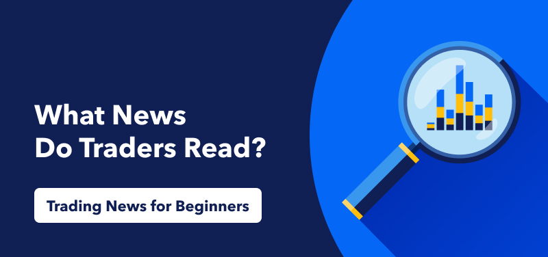 Trading-News für Anfänger – Welche News lesen Trader?