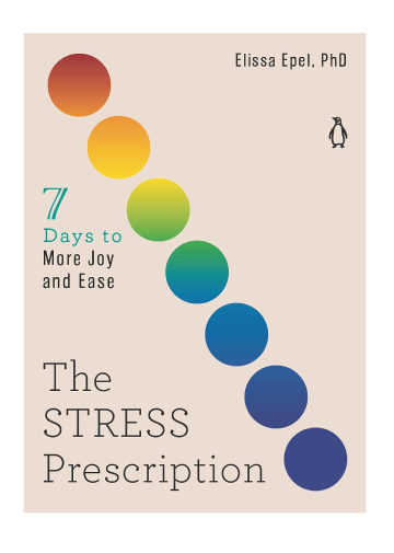 Elissa Epel Das Stress-Rezept: Sieben Tage zu mehr Freude und Leichtigkeit