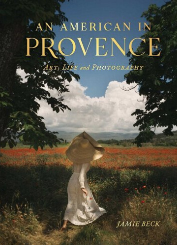 Jamie Beck Ein Amerikaner in der Provence